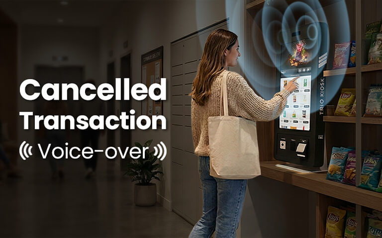 TRIO Kiosk features Cancelled Transaction Voice over