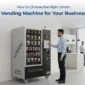 How-to-Choose-Right-Smart-Vending-Banner