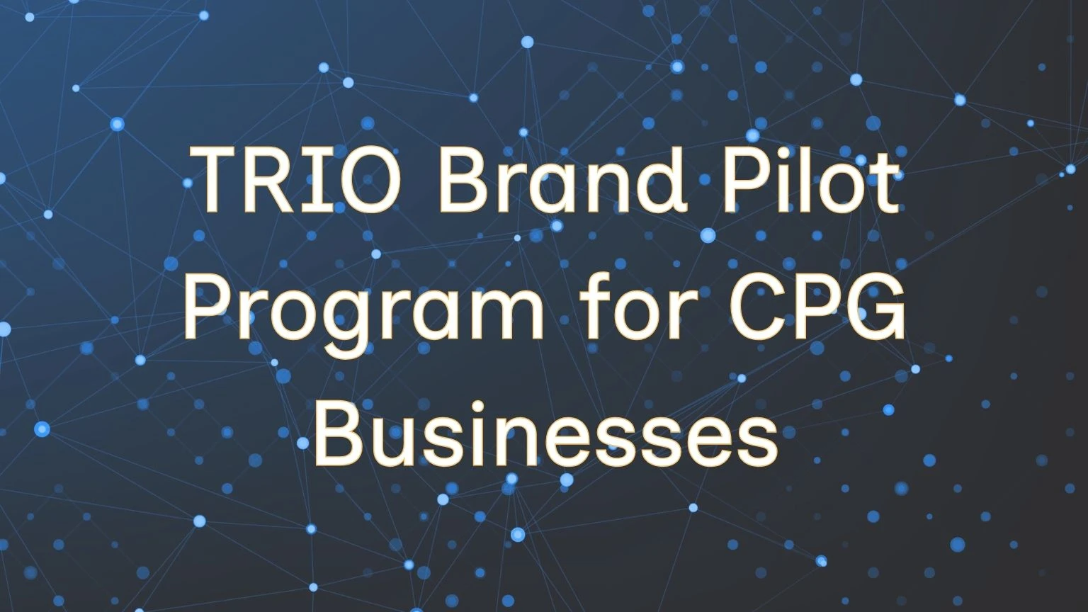 TRIO-Brand-Pilot-Program-For-CPG-Businesses